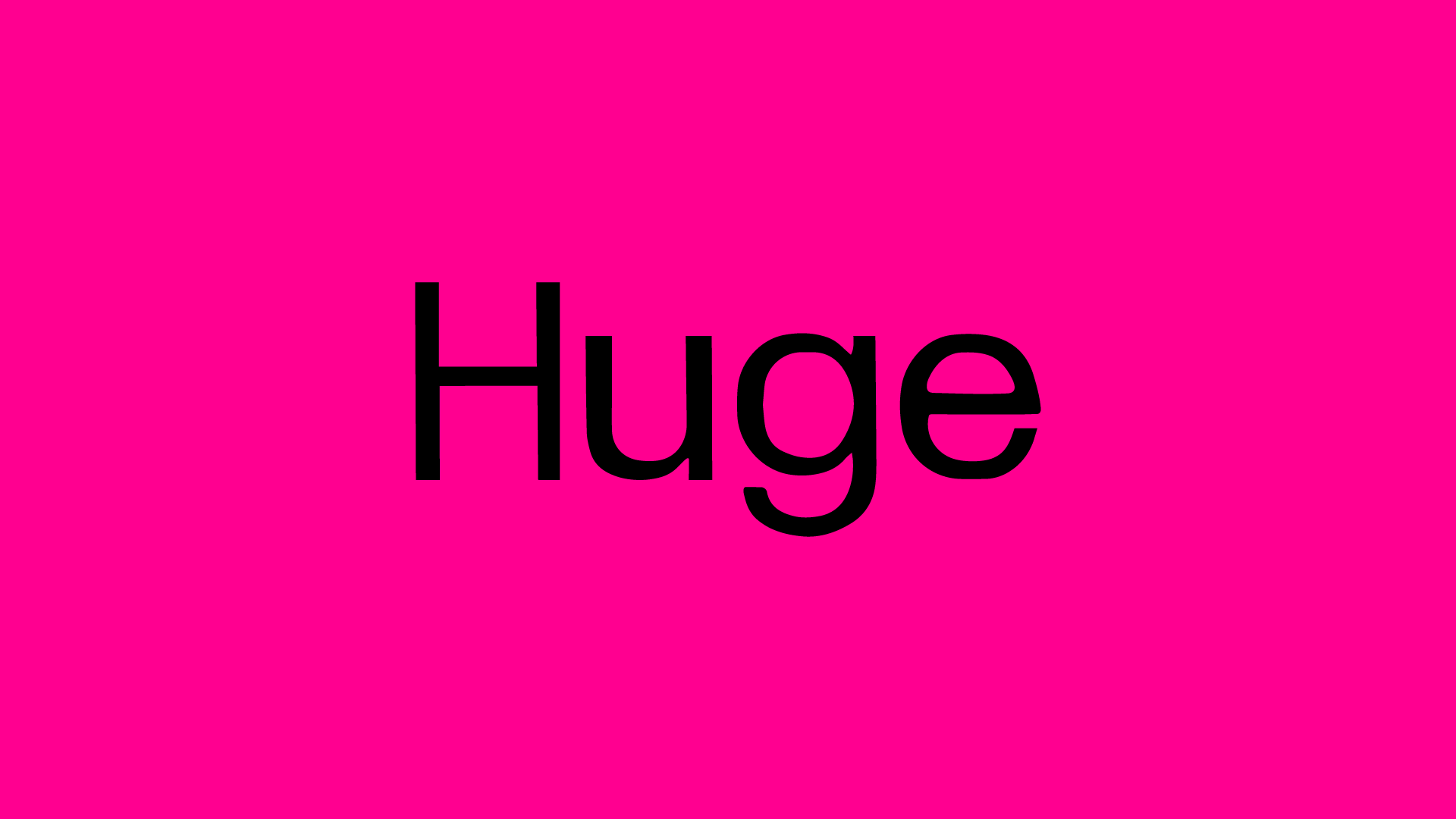 Huge